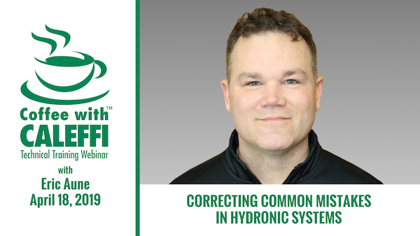 Coffee with Caleffi: Correcting Common Mistakes in Hydronic Systems